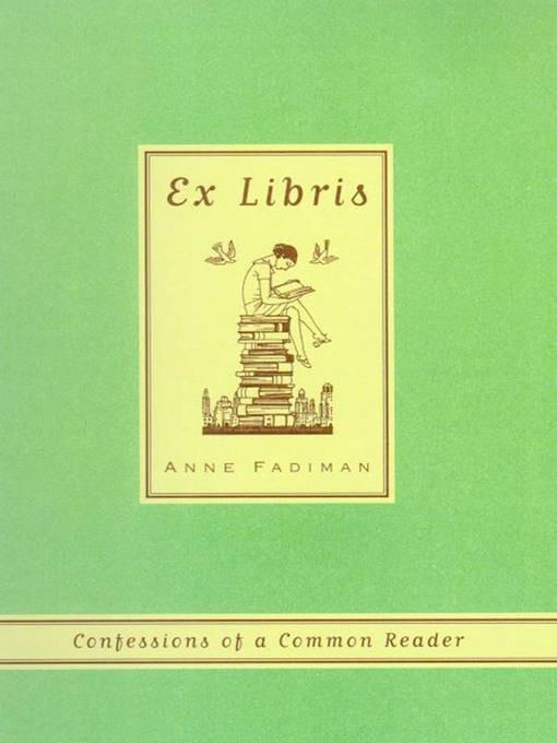Title details for Ex Libris by Anne Fadiman - Wait list